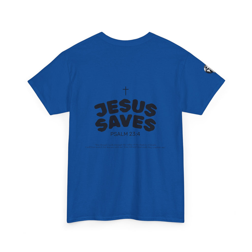 Les Enfants de Dieu Tee - Jesus Saves Tee - Psalm 23:4