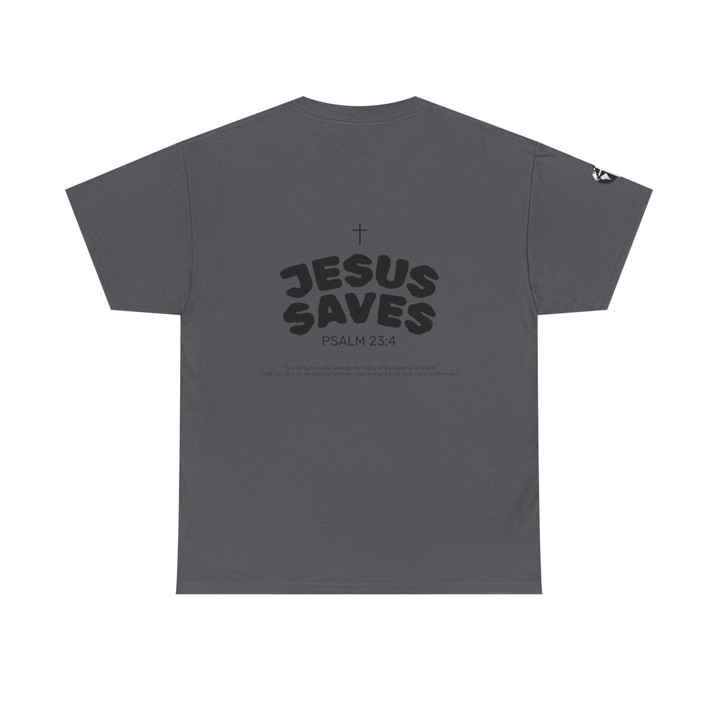 Les Enfants de Dieu Tee - Jesus Saves Tee - Psalm 23:4