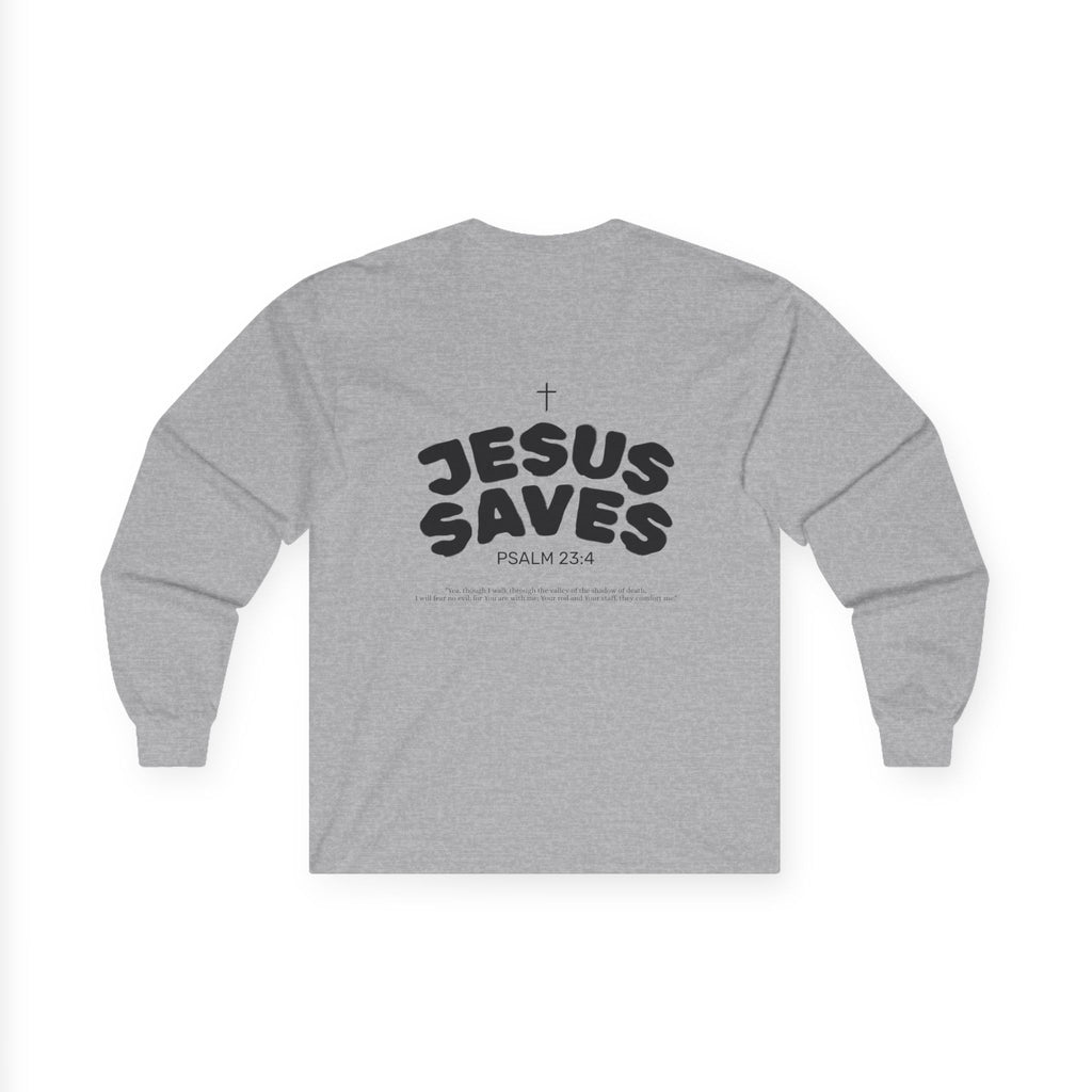 Les Enfants de Dieu Long Sleeves — Jesus Saves Long Sleeves - Psalm 23:4