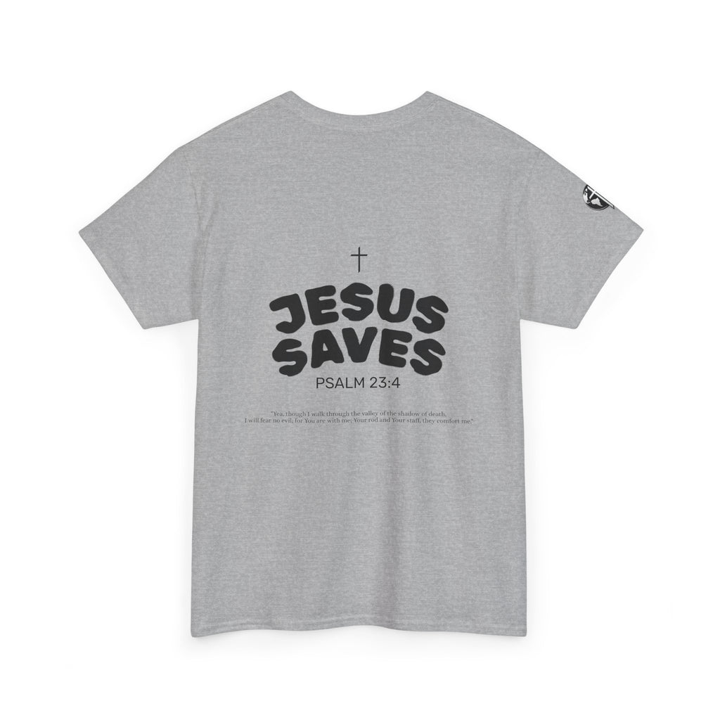 Les Enfants de Dieu Tee - Jesus Saves Tee - Psalm 23:4