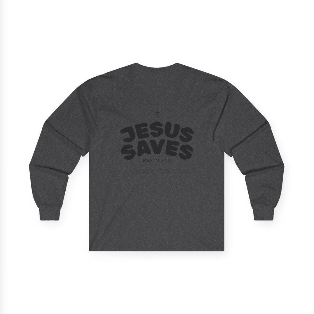 Les Enfants de Dieu Long Sleeves — Jesus Saves Long Sleeves - Psalm 23:4