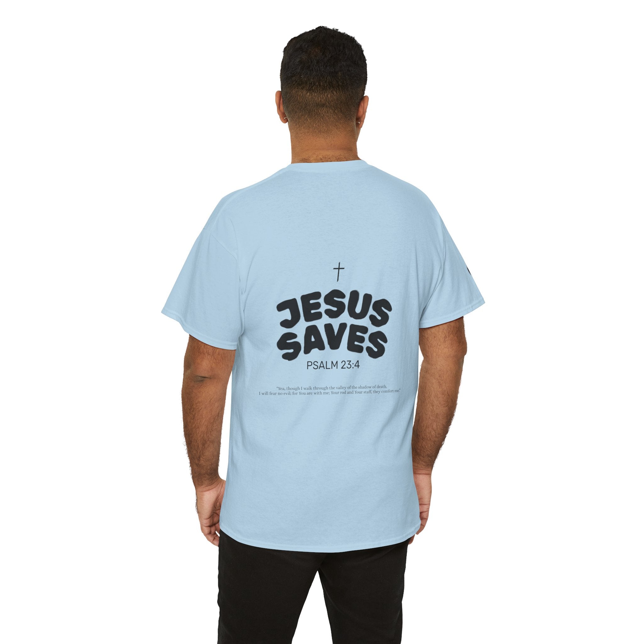 Les Enfants de Dieu Tee - Jesus Saves Tee - Psalm 23:4