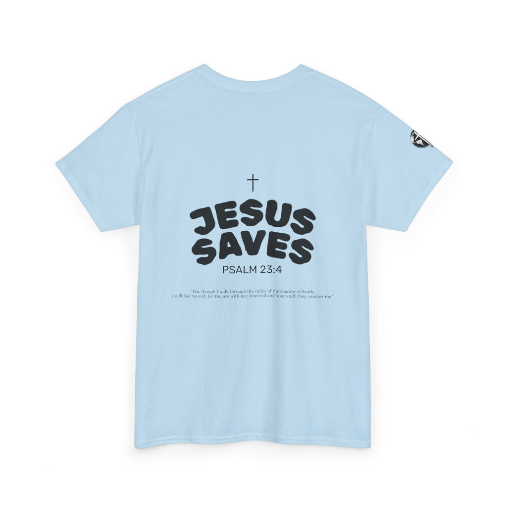 Les Enfants de Dieu Tee - Jesus Saves Tee - Psalm 23:4