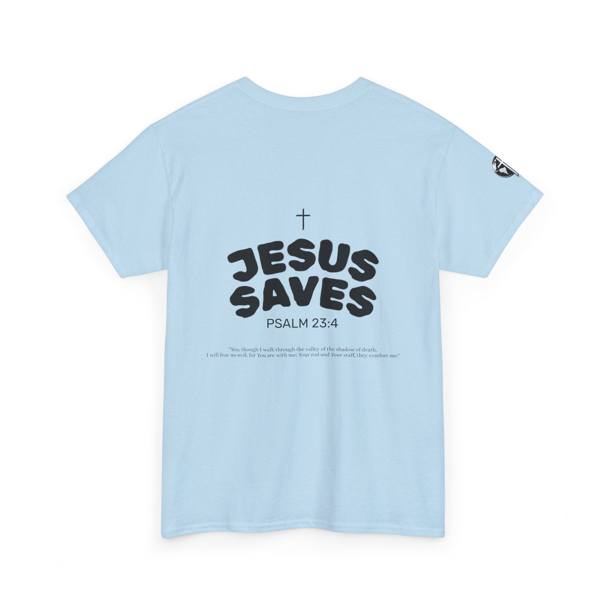 Les Enfants de Dieu Tee - Jesus Saves Tee - Psalm 23:4