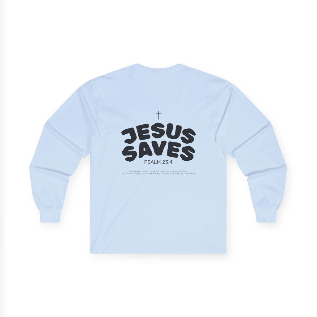 Les Enfants de Dieu Long Sleeves — Jesus Saves Long Sleeves - Psalm 23:4
